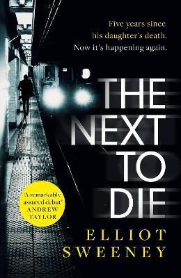The Next to Die By Elliot F. Sweeney 9781472292605 (Hardback)