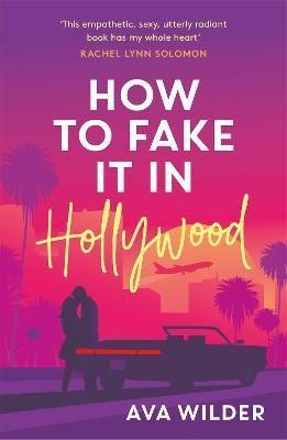 How to Fake It in Hollywood By Ava Wilder 9781472294968 (Paperback)