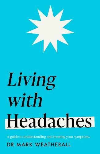 Living With Headaches By Mark Weatherall 9781472298300 (Paperback)