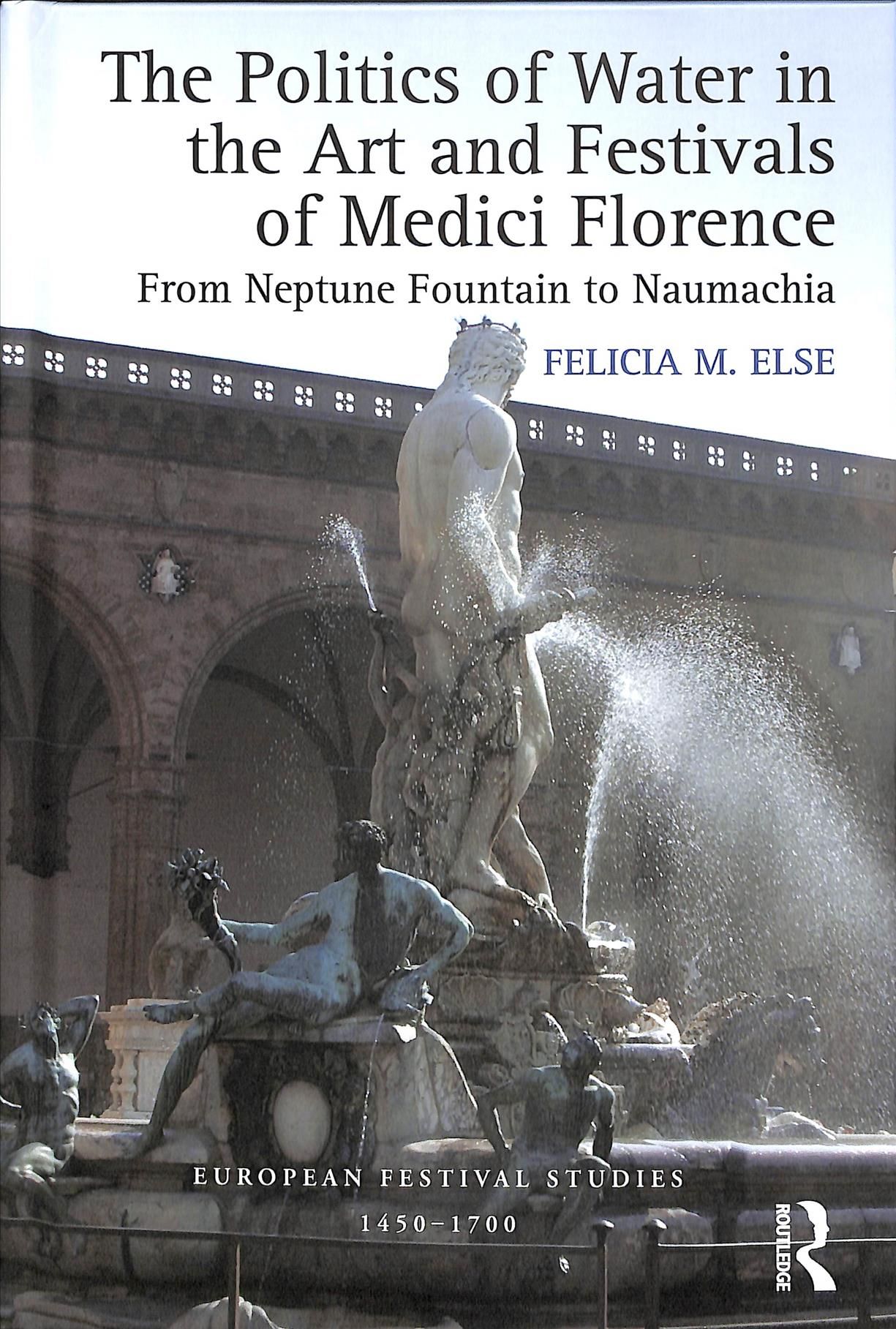 The Politics of Water in the Art and Festivals of Medici Florence
