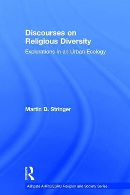 Discourses on Religious Diversity By Martin D. Stringer 9781472411747