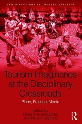 Tourism Imaginaries at the Disciplinary Crossroads 9781472422118