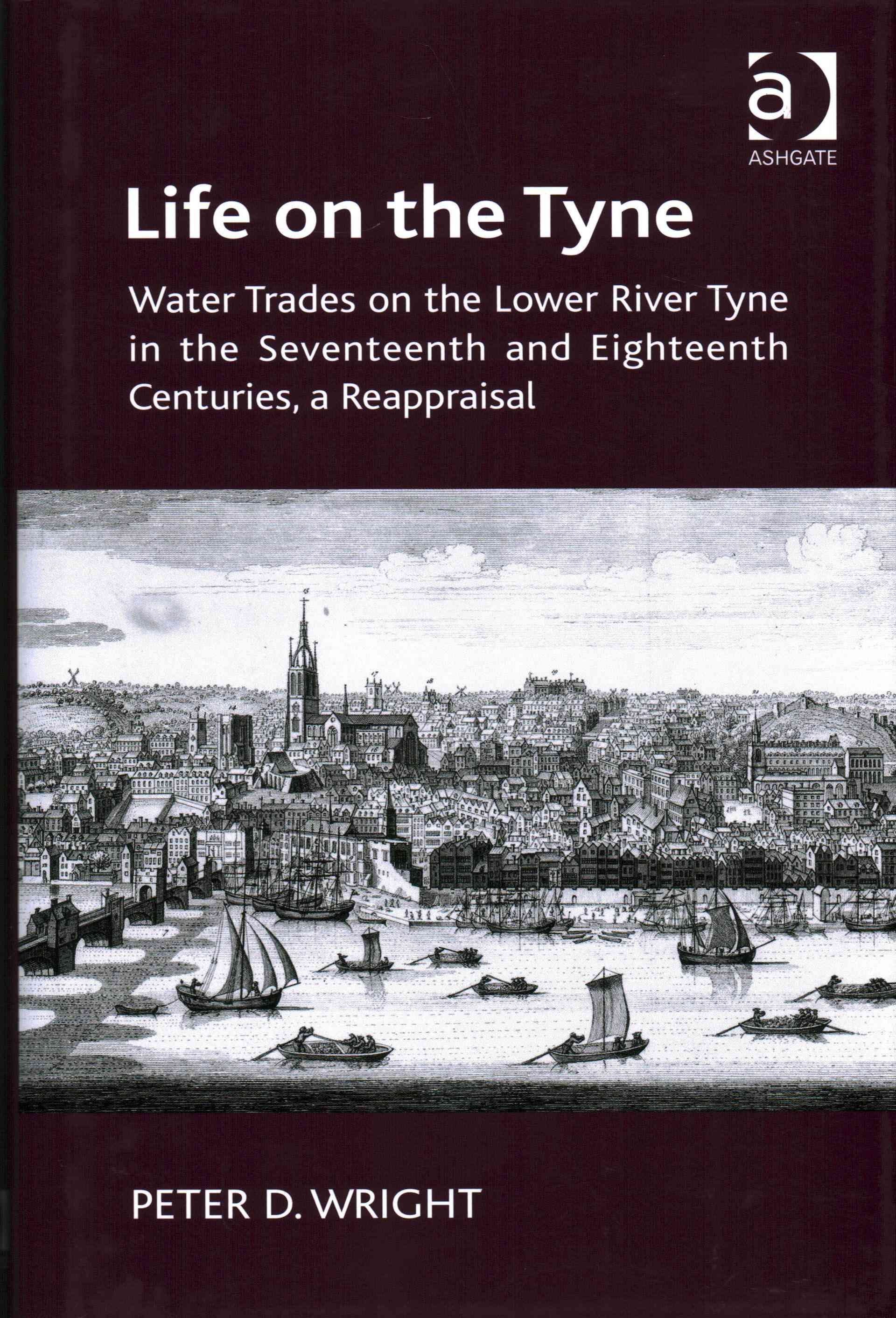 Life on the Tyne: Water Trades on the Lower River Tyne in the Seventeenth and Eighteenth Centuries, a Reappraisal