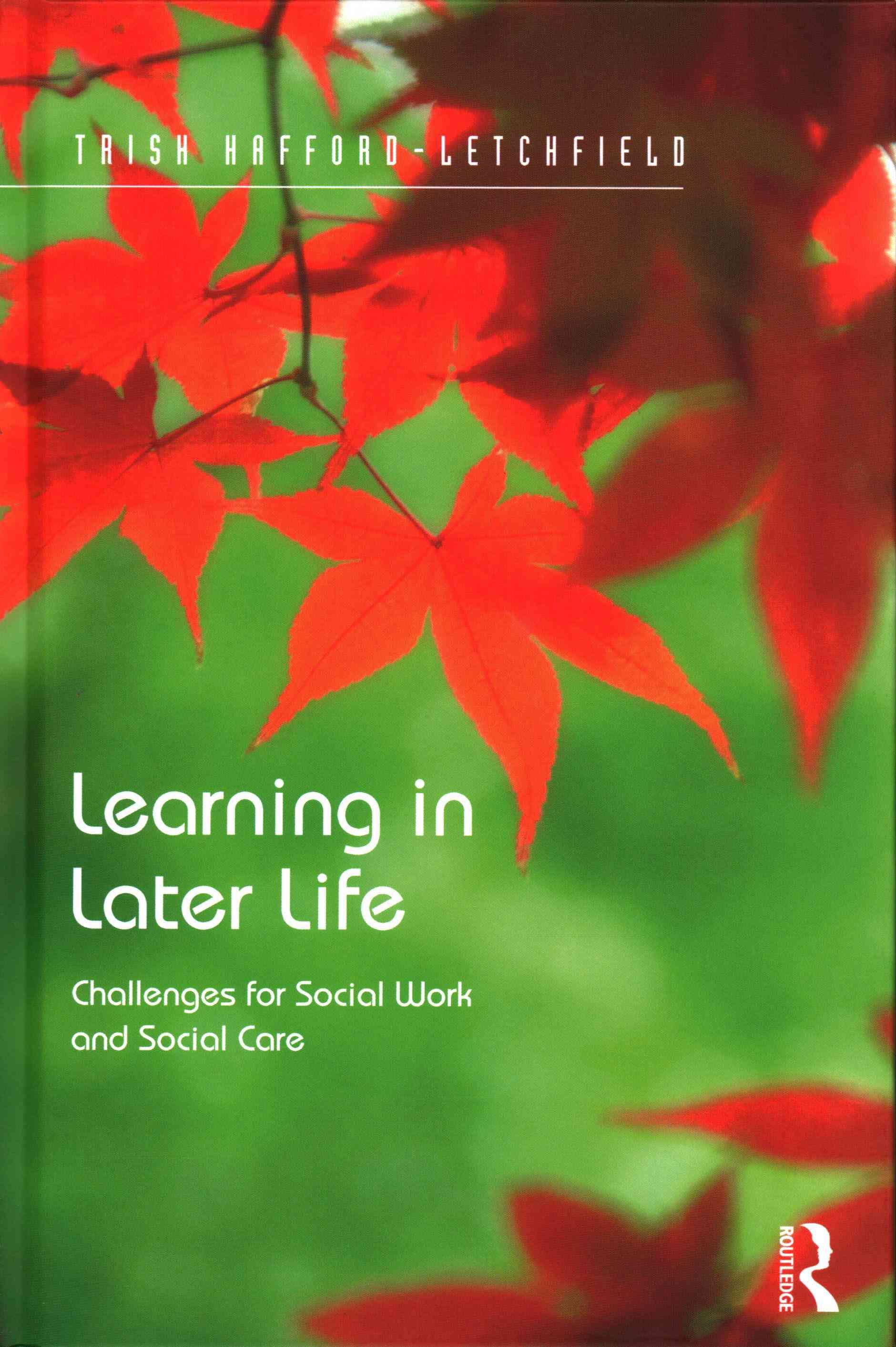 Learning in Later Life By Trish Hafford-Letchfield 9781472431004
