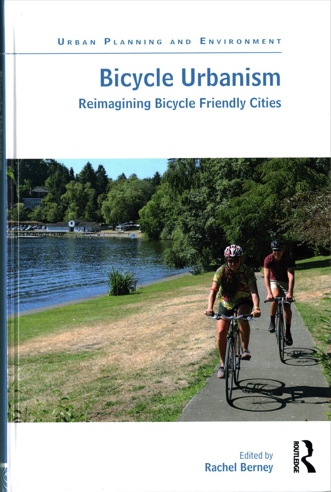 Bicycle Urbanism: Reimagining Bicycle Friendly Cities 9781472456632