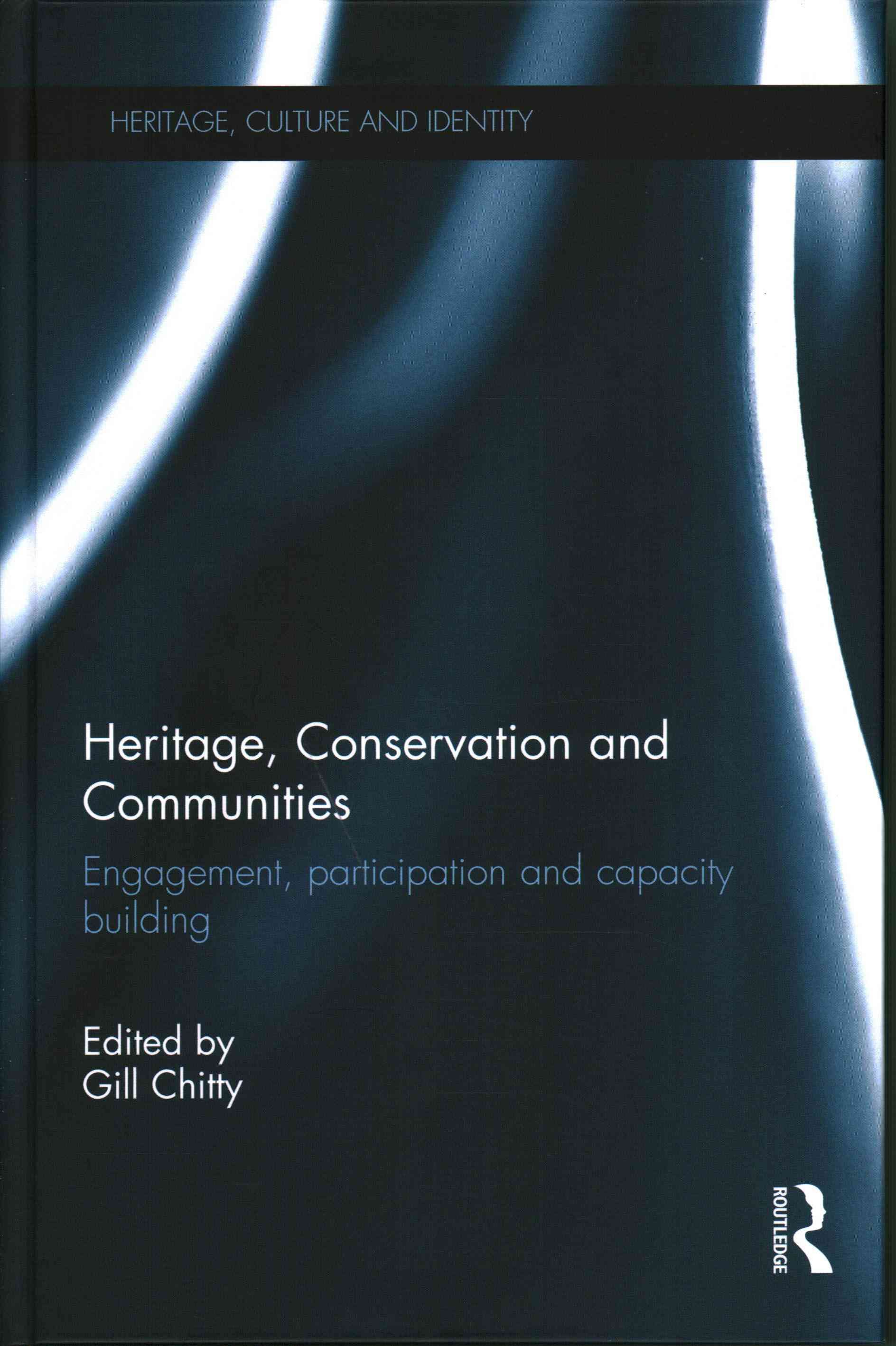 Heritage, Conservation and Communities By Gill Chitty (editor)