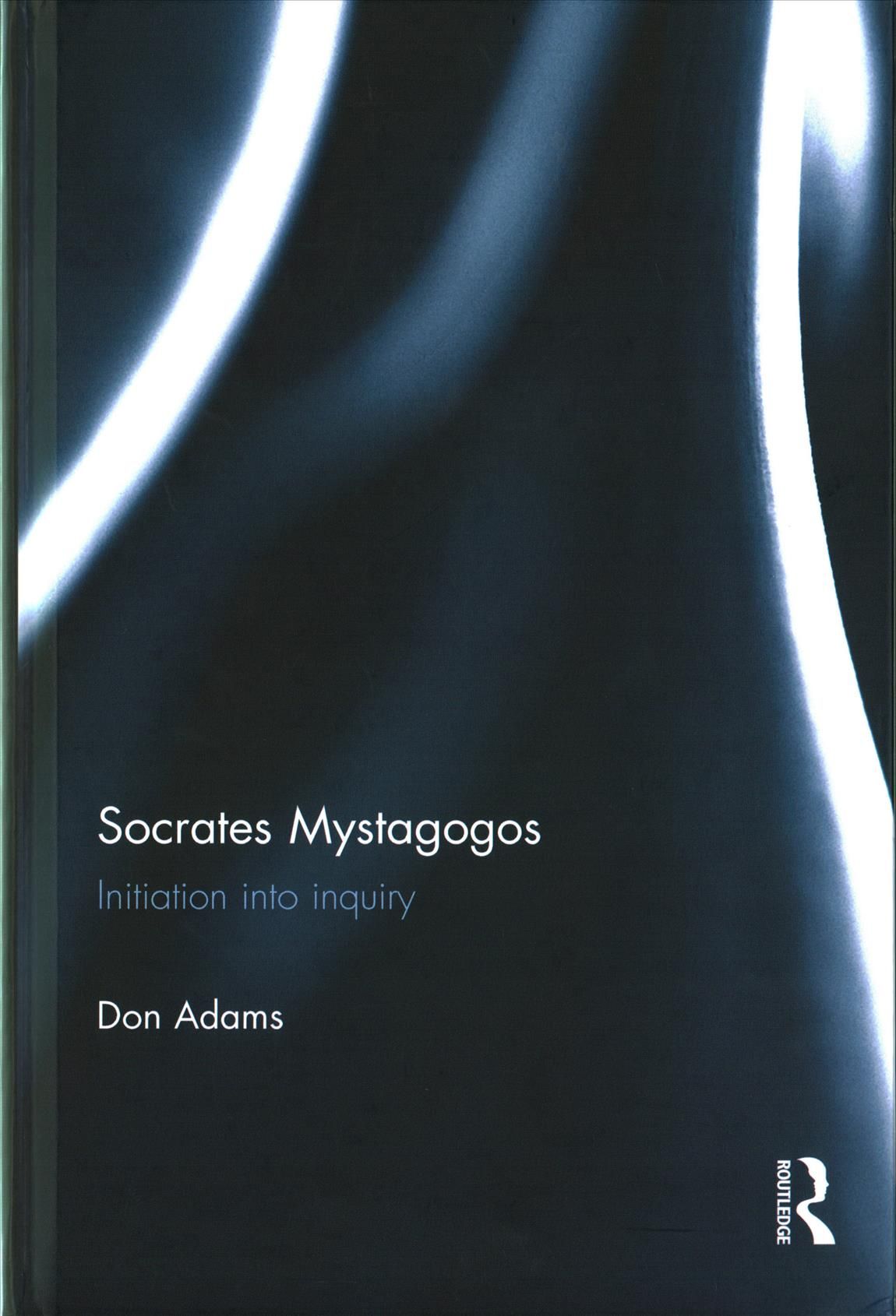 Socrates Mystagogos By Don Adams 9781472484833 (Hardback)
