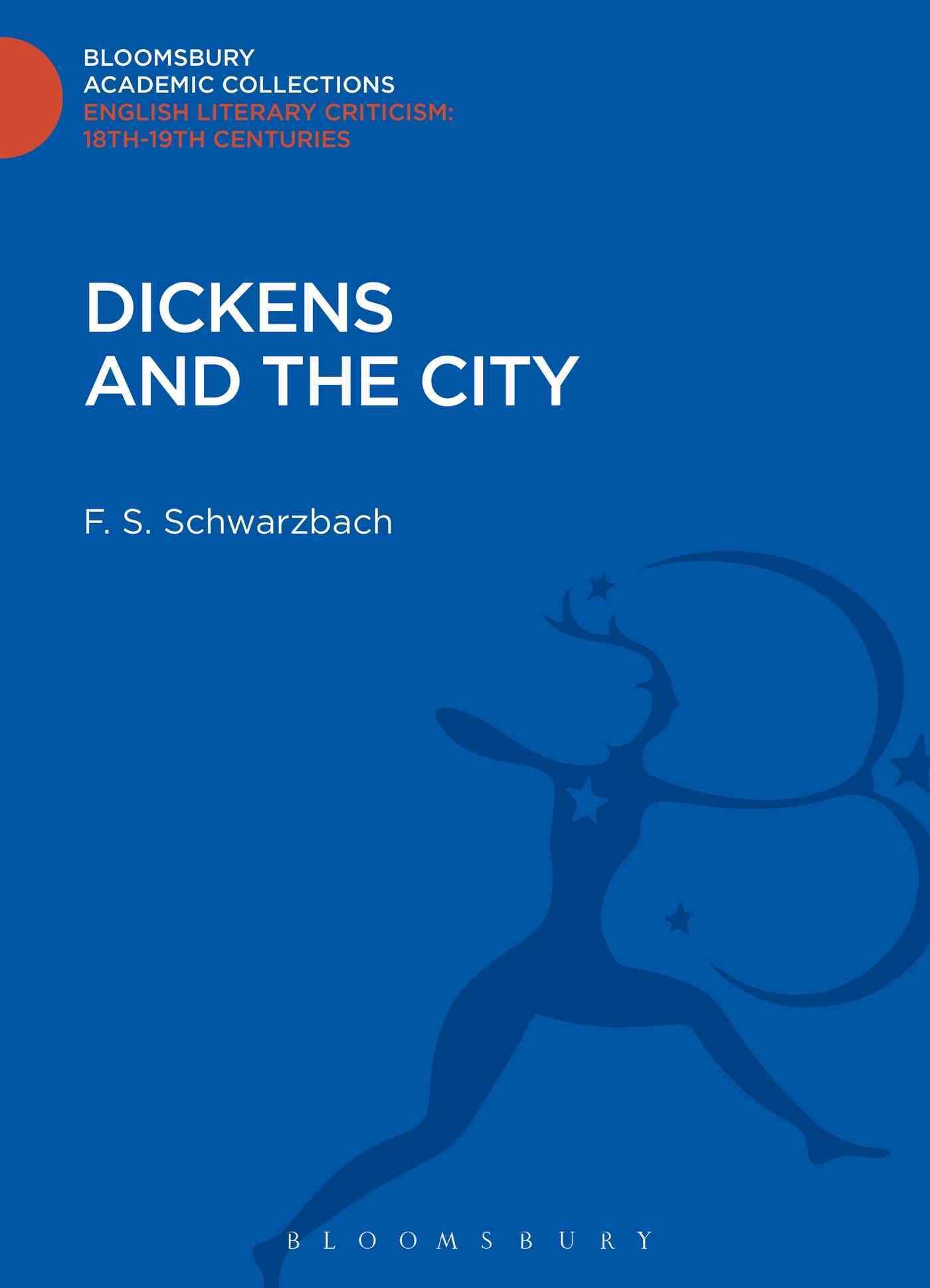 Dickens and the City By Schwarzbach, F. S. 9781472508980 (Hardback)