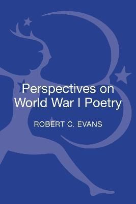 Perspectives on World War I Poetry By Evans, Robert C. 9781472510211