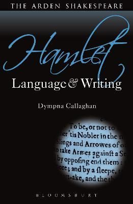 Hamlet: Language and Writing By Callaghan, Dympna 9781472520289