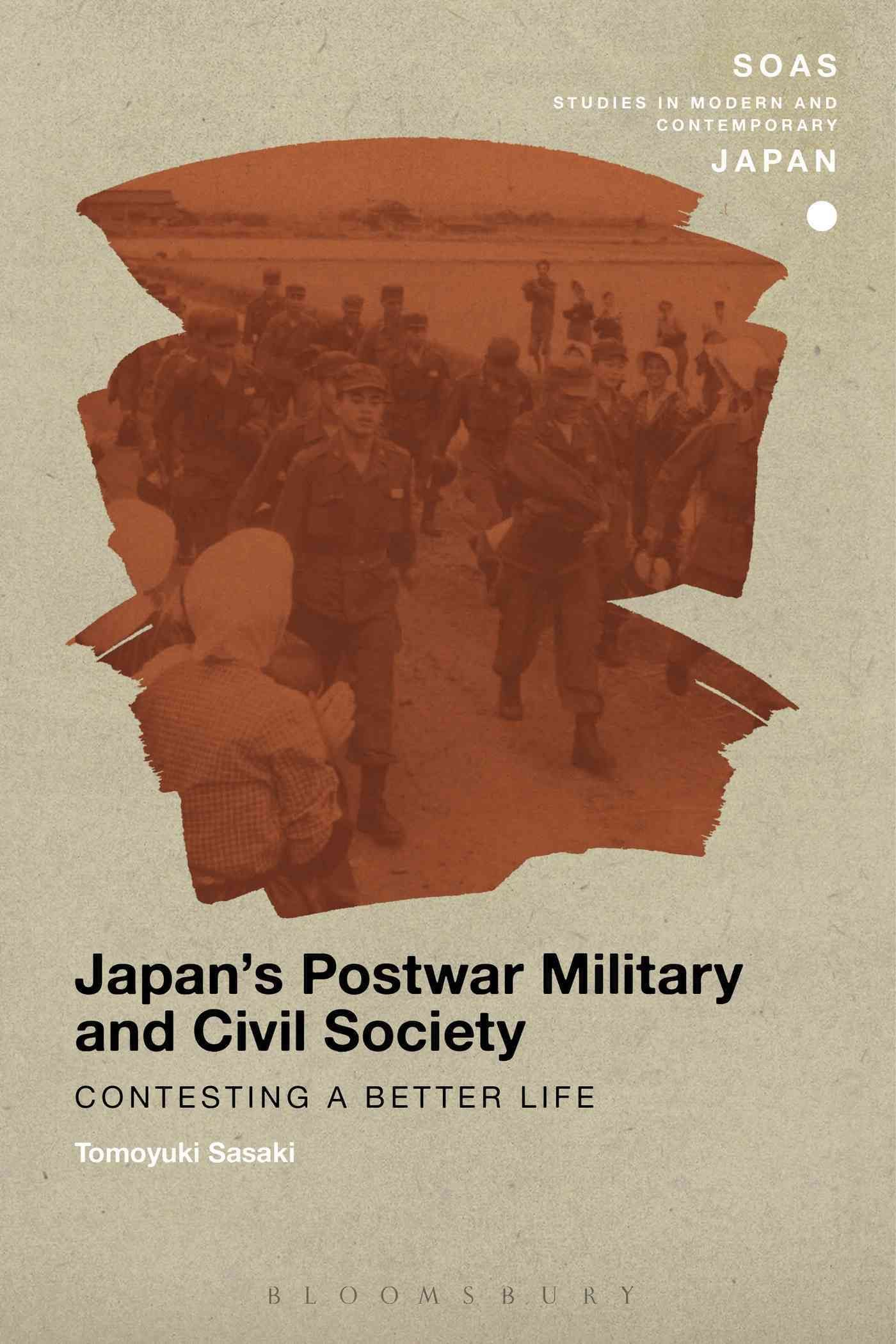 Japan's Postwar Military and Civil Society By Sasaki, Tomoyuki