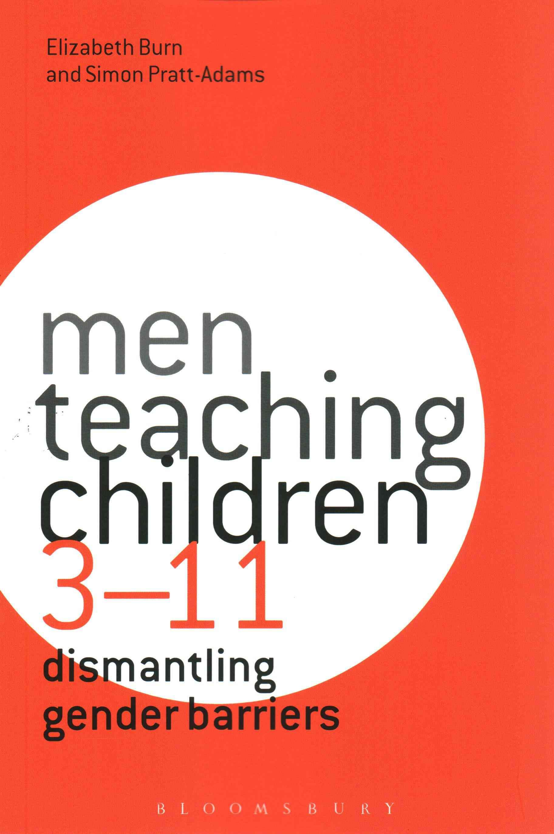 Men Teaching Children 3-11: Dismantling Gender Barriers 9781472527356