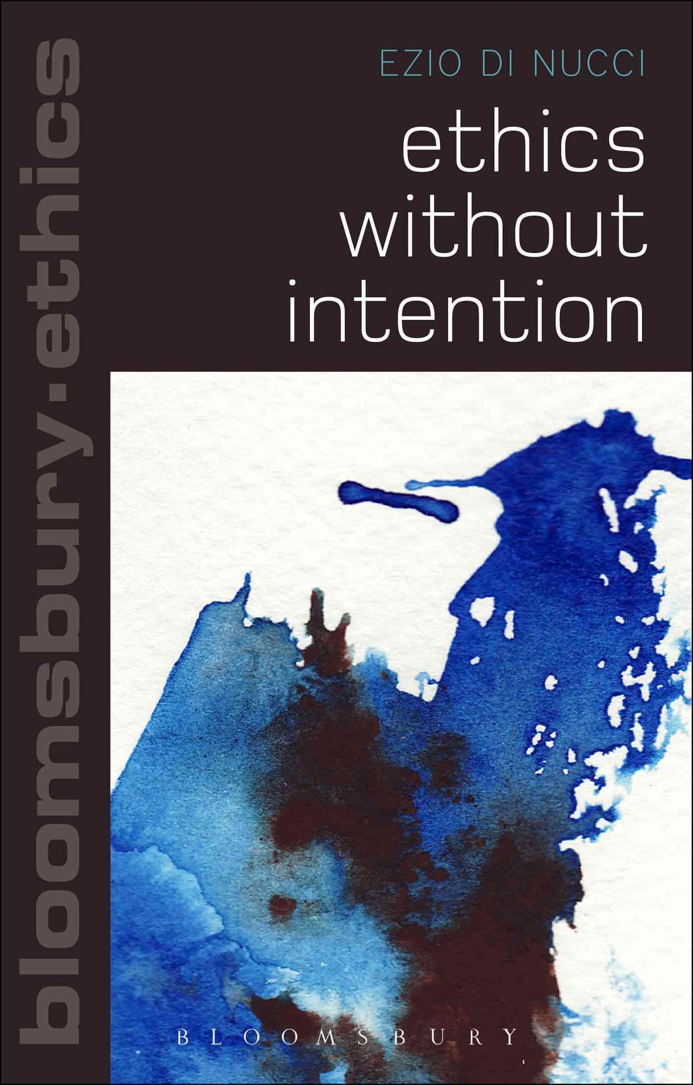 Ethics Without Intention By Ezio Di Nucci 9781472532961 (Paperback)