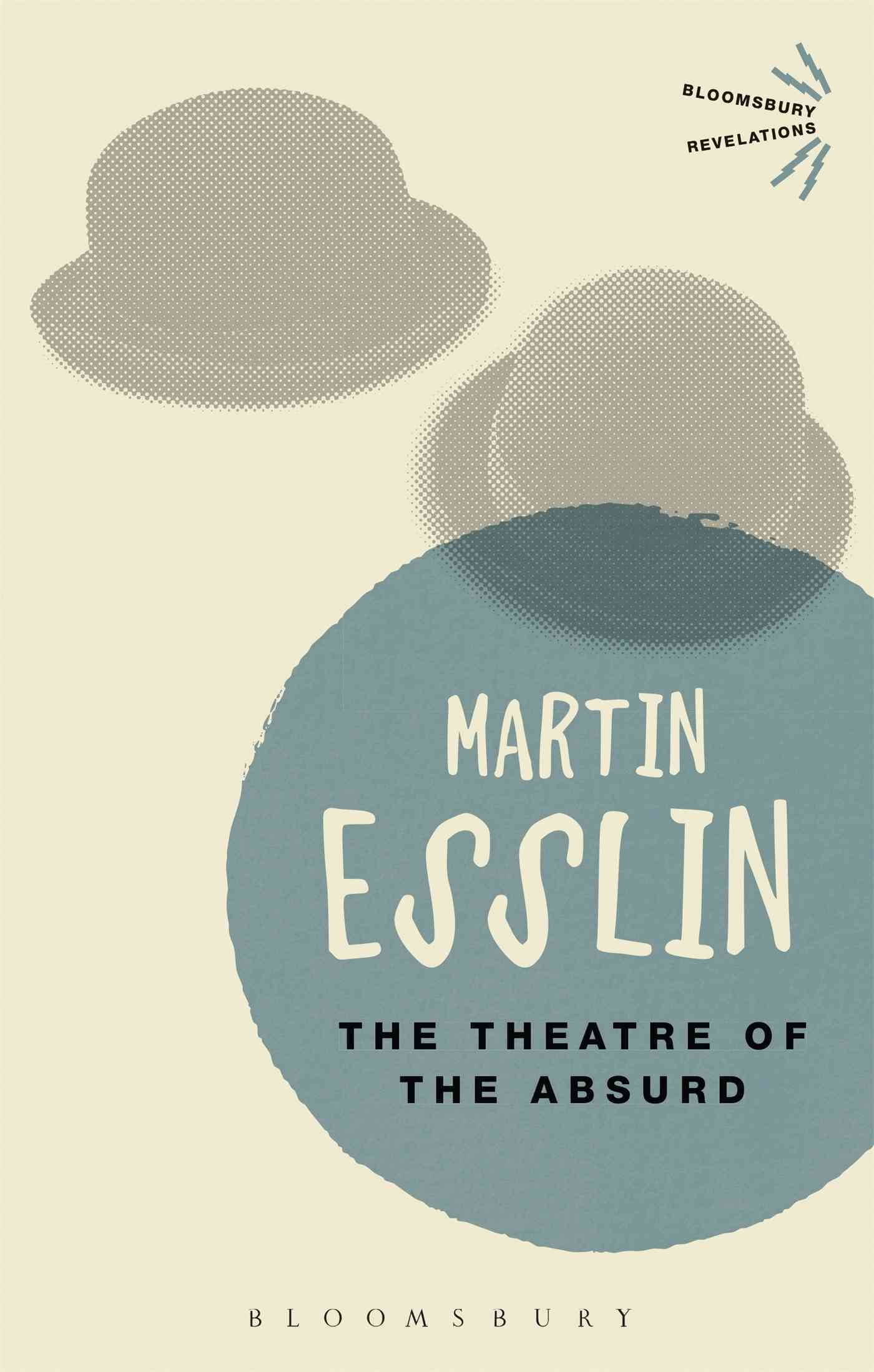The Theatre of the Absurd By Martin Esslin 9781472577023 (Paperback)