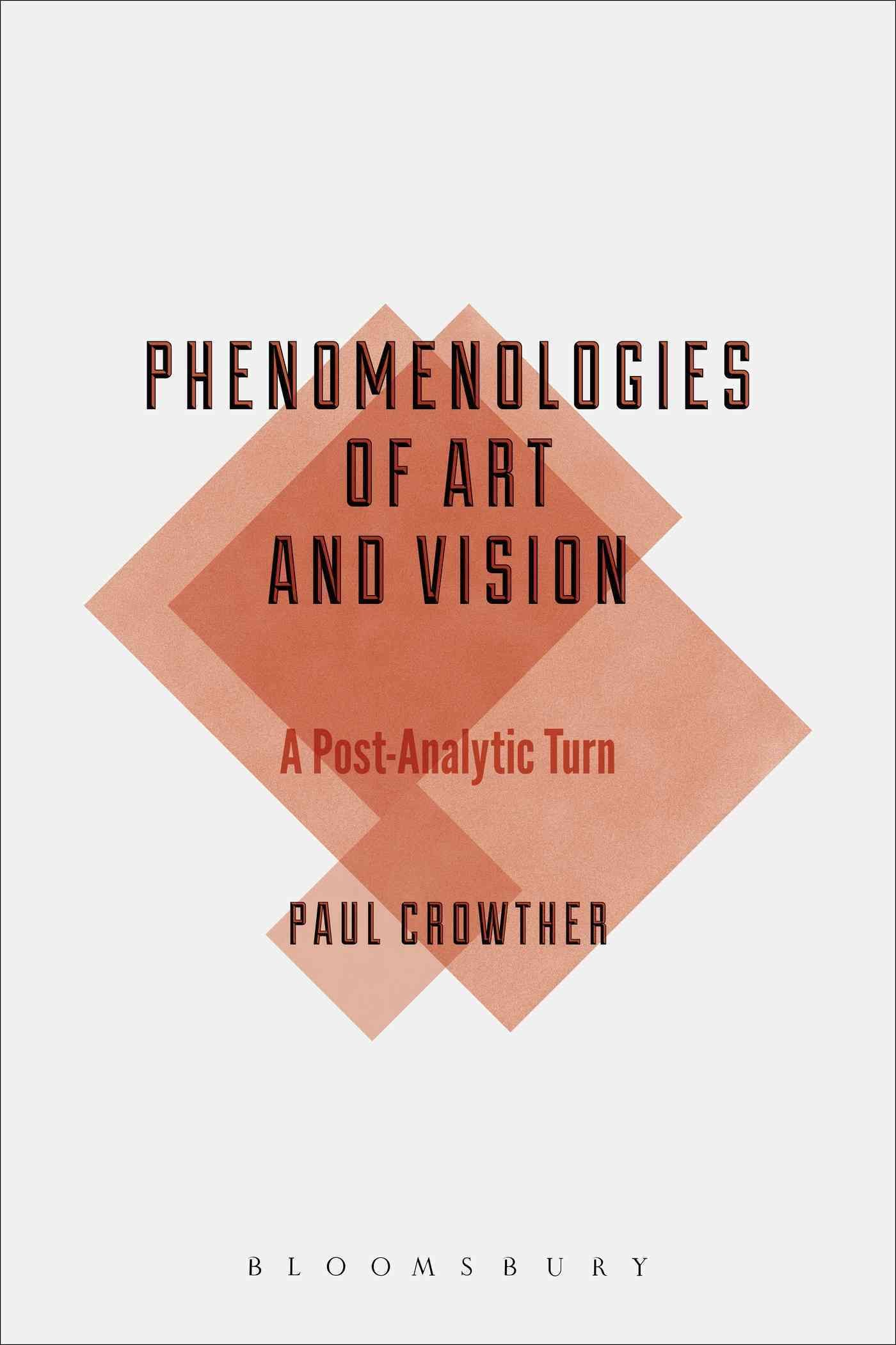 Phenomenologies of Art and Vision: A Post-Analytic Turn 9781472579652