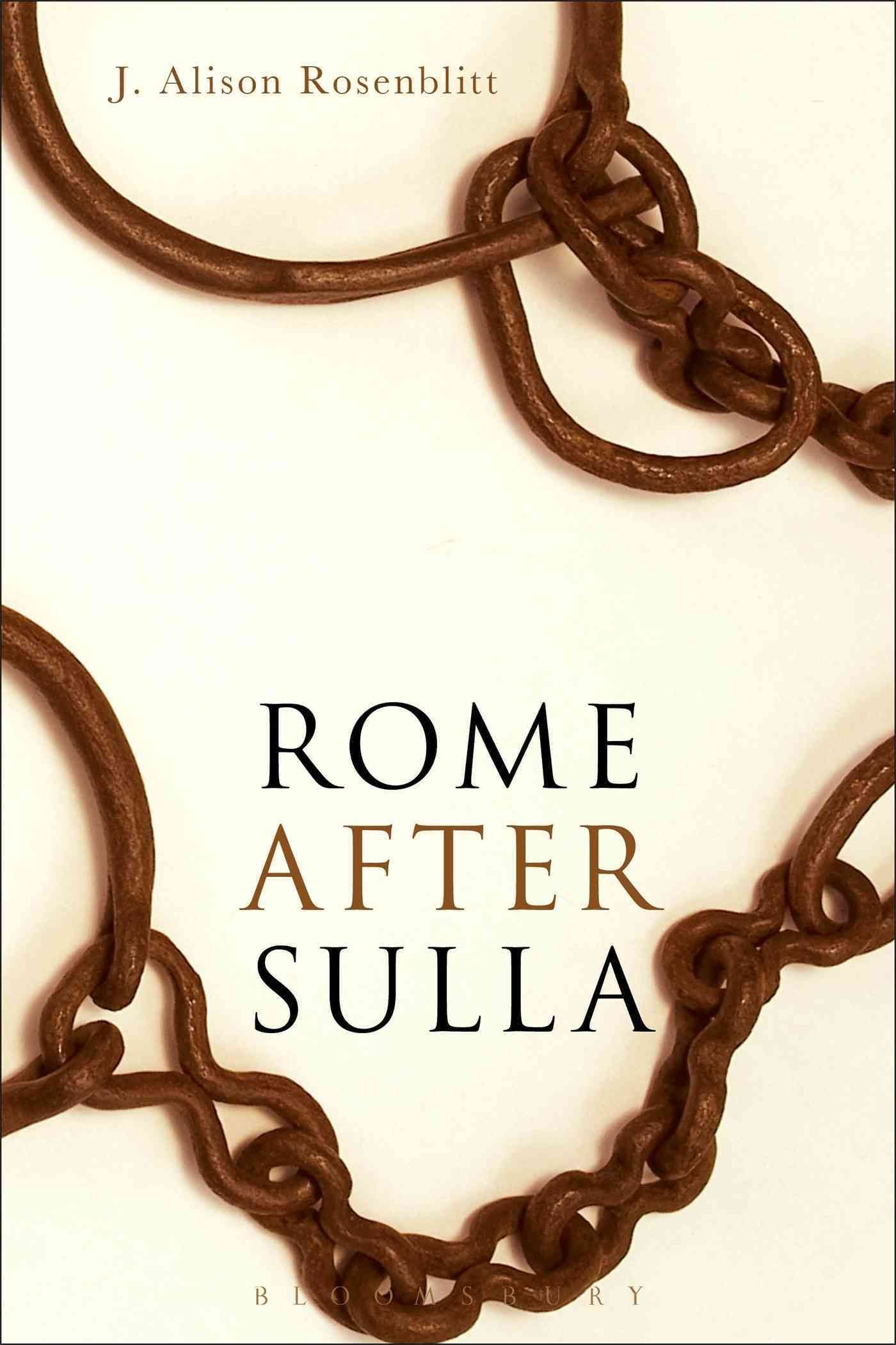 Rome After Sulla By J. Alison Rosenblitt 9781472580580 (Paperback)