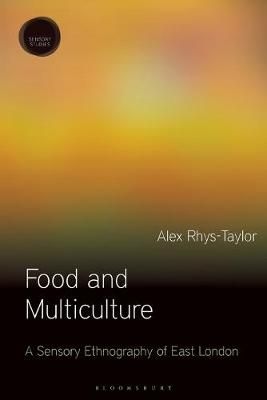 Food and Multiculture: A Sensory Ethnography of East London