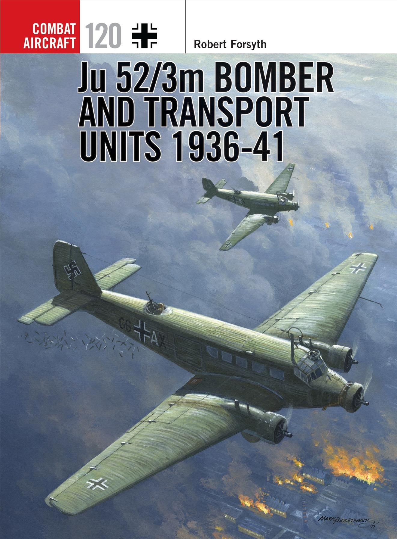 Ju 52/3M Bomber and Transport Units 1936-41 By Robert Forsyth