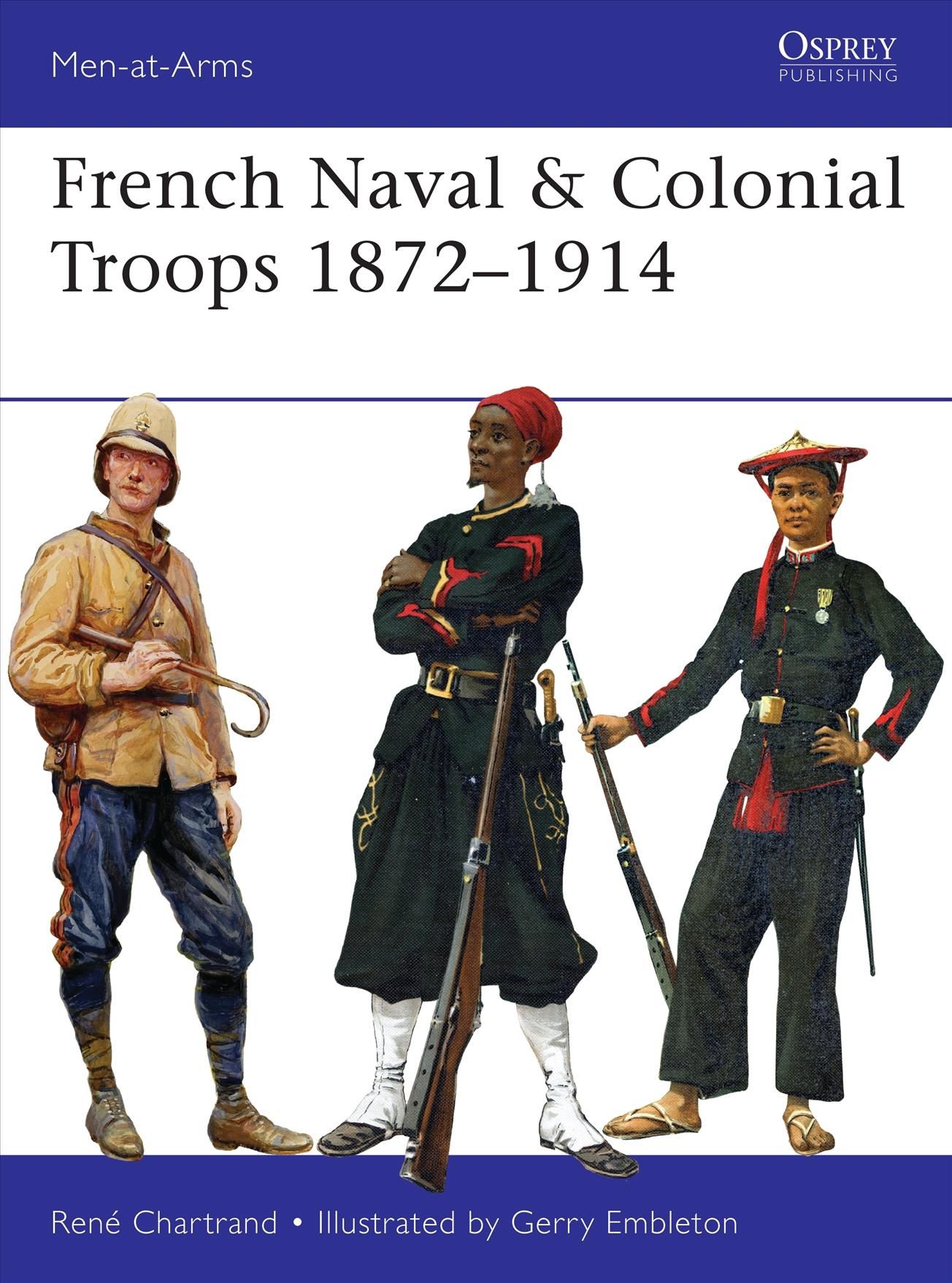 French Naval & Colonial Troops 1872-1914 9781472826190 (Paperback)