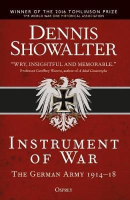 Instrument of War By Dennis E. Showalter 9781472829801 (Paperback)