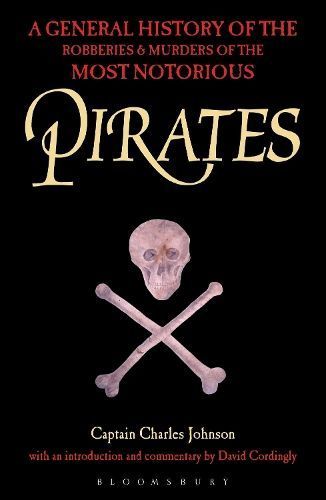A General History of the Robberies and Murders of the Most Notorious Pirates