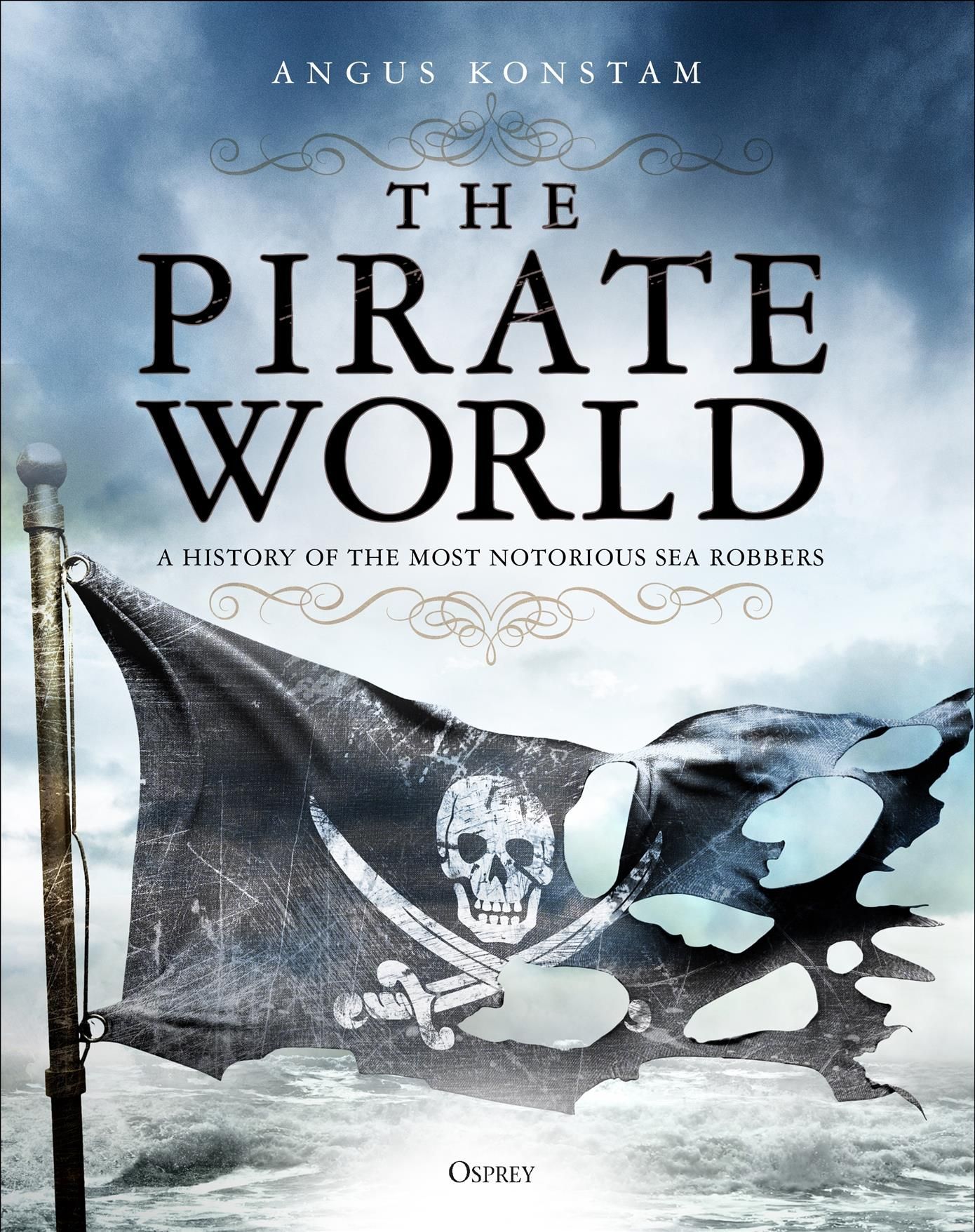 The Pirate World By Angus Konstam 9781472830975 (Hardback)
