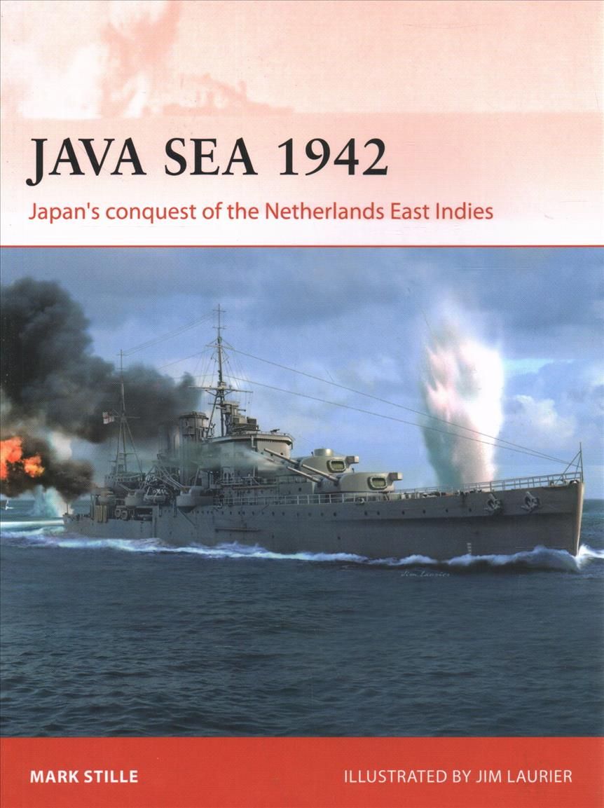 Java Sea 1942 By Mark Stille (author), Jim Laurier (illustrator)