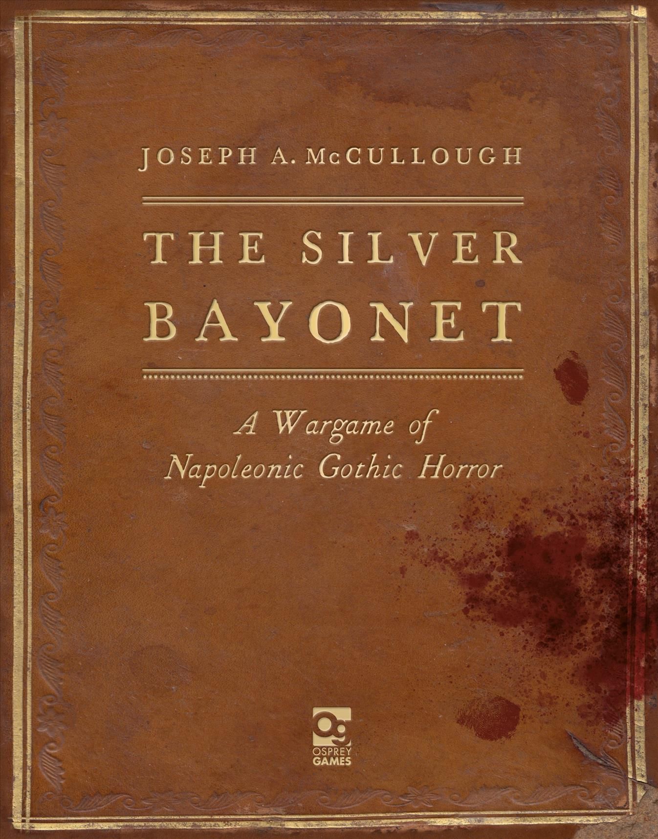 The Silver Bayonet By Joseph A. McCullough 9781472844859 (Hardback)