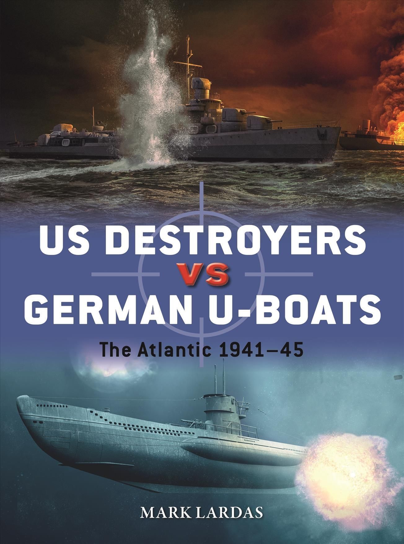 US Destroyers Vs German U-Boats 9781472854100 (Paperback)
