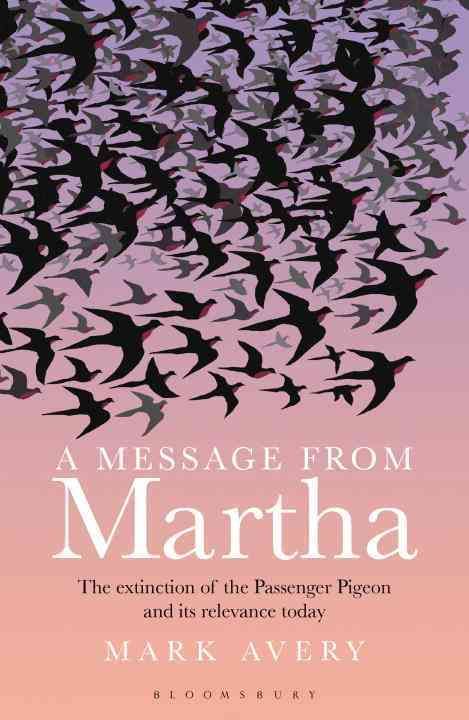 A Message from Martha By Mark Avery 9781472906274 (Paperback)