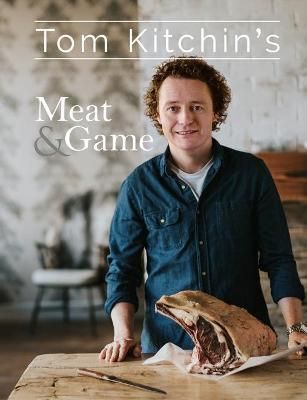 Tom Kitchin's Meat and Game By Tom Kitchin 9781472937803 (Hardback)