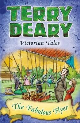 The Fabulous Flyer By Terry Deary (author), Helen Flook (illustrator)