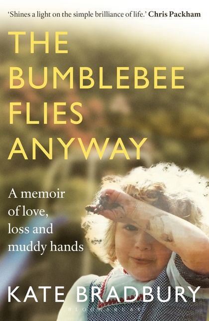 The Bumblebee Flies Anyway By Kate Bradbury 9781472943125 (Paperback)