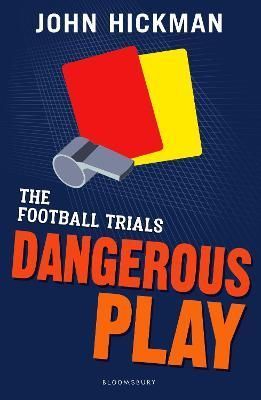 Dangerous Play By John Hickman (author), Neil Evans (illustrator)