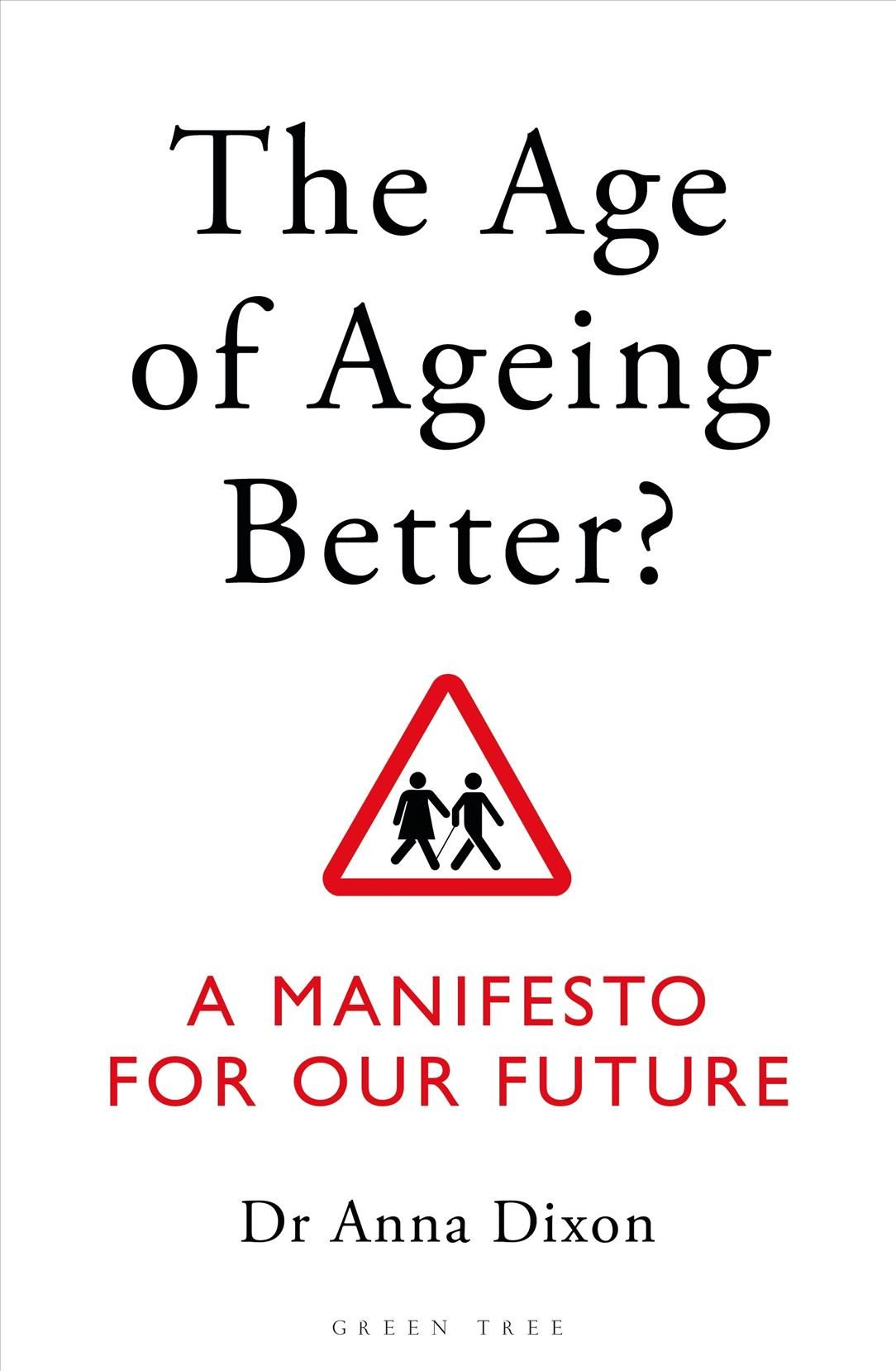 The Age of Ageing Better? By Anna Dixon 9781472960733 (Paperback)