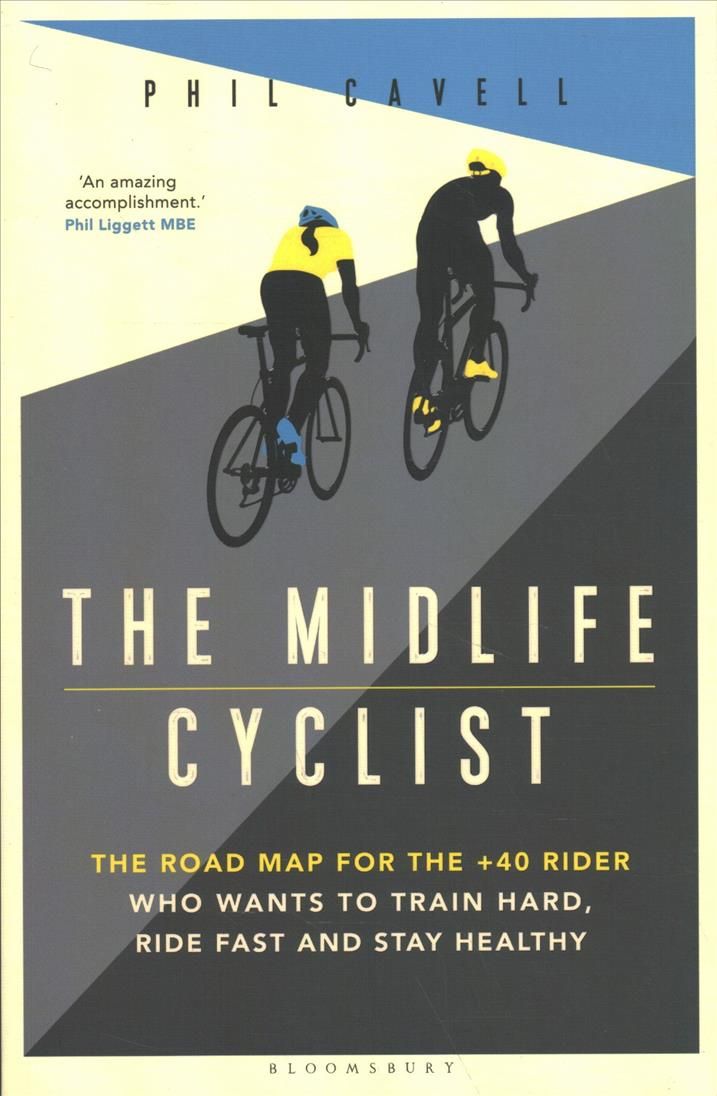 The Midlife Cyclist By Phil Cavell 9781472961389 (Paperback)