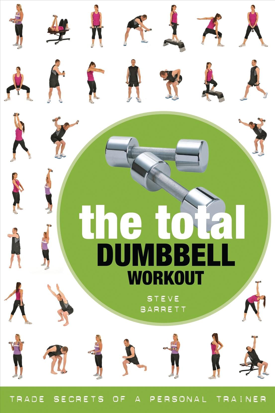 The Total Dumbbell Workout By Steve Barrett 9781472984166 (Paperback)