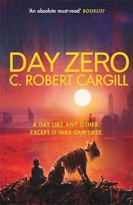 Day Zero By C. Robert Cargill 9781473212824 (Paperback)