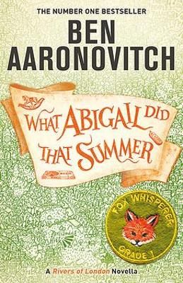 What Abigail Did That Summer By Ben Aaronovitch 9781473224353