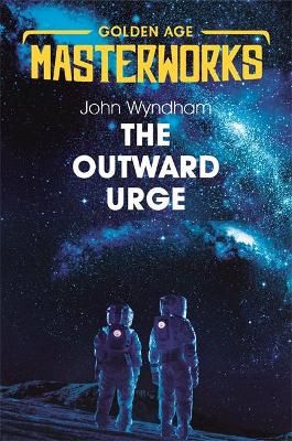The Outward Urge By John Wyndham 9781473230729 (Paperback)