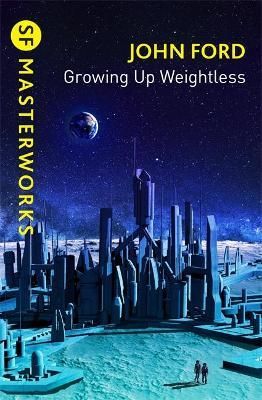 Growing Up Weightless By John M. Ford 9781473232822 (Paperback)