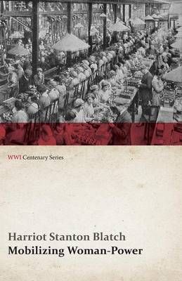 Mobilizing Woman-Power (WWI Centenary Series) 9781473313163