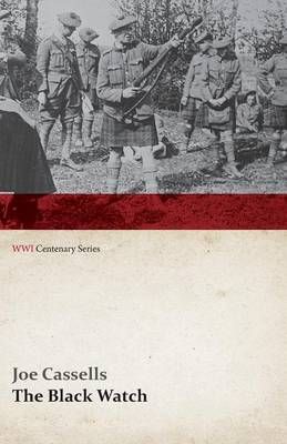 The Black Watch (WWI Centenary Series) By Joe Cassells 9781473314689