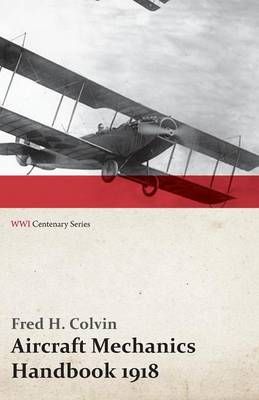 Aircraft Mechanics Handbook 1918 (Wwi Centenary Series) 9781473318243