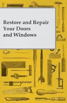 Restore and Repair Your Doors and Windows By Anon 9781473319561