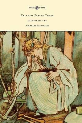 Tales of Passed Times - Illustrated by Charles Robinson 9781473320246