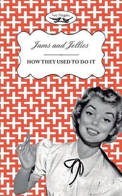 Jellies and Jams - How They Used To Do It By Amelia Curruthers