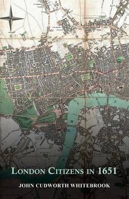 London Citizens in 1651 By John Cudworth Whitebrook, W Whitebrook