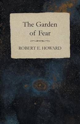 The Garden of Fear By E Robert Howard 9781473323193 (Paperback)