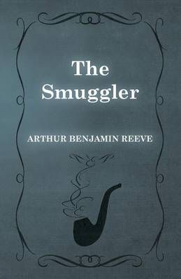 The Smuggler By Benjamin Arthur Reeve 9781473326262 (Paperback)